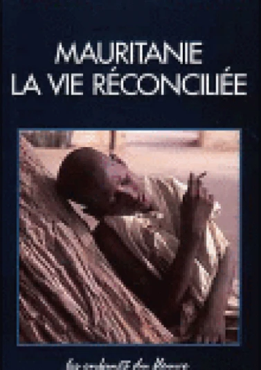 Photo de la couverture Mauritanie : la vie réconciliée